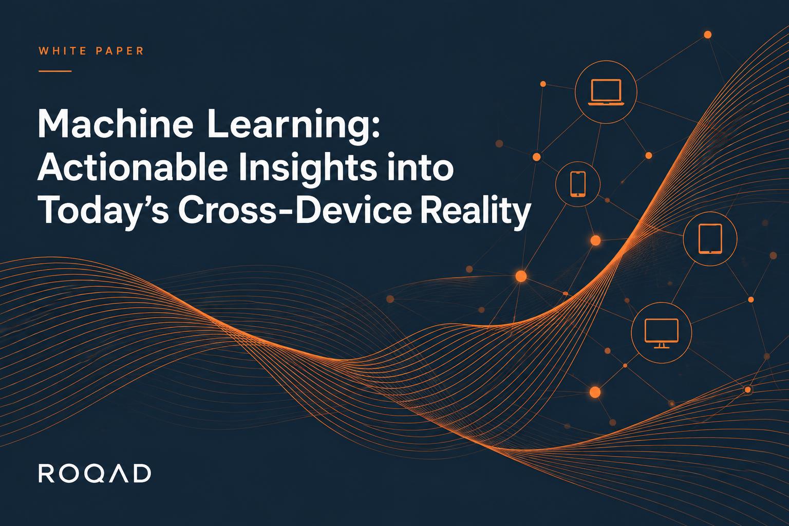 Cover image for the identity solutions: Machine Learning: Actionable Insights into Today's Cross-Device Reality